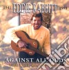 Eddie Rabbit - Against All Odds cd
