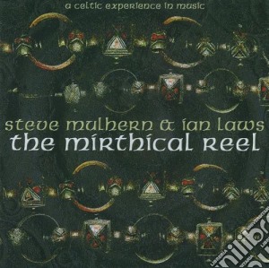 Steve Mulhern & Ian Laws - The Mirthical Reel cd musicale di Steve Mulhern & Ian Laws