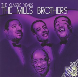 Mills Brothers (The) - The Classic Years cd musicale di Mills Brothers, The