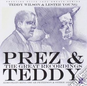 Lester Young & Teddy Wilson - Prez & Teddy: The Great Recordings (2 Cd) cd musicale di Lester Young & Teddy Wilson