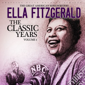 Ella Fitzgerald - The Classic Years - The Great American Songbook (2 Cd) cd musicale di Ella Fitzgerald
