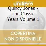 Quincy Jones - The Classic Years Volume 1 cd