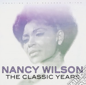 Nancy Wilson - The Classic Years cd musicale di Nancy Wilson