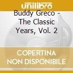 Buddy Greco - The Classic Years, Vol. 2 cd