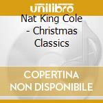 Nat King Cole - Christmas Classics cd