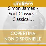 Simon James - Soul Classics - Classical Acoustic Guitar