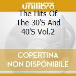 The Hits Of The 30'S And 40'S Vol.2 cd