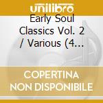 Early Soul Classics Vol. 2 / Various (4 Cd) cd