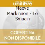 Maeve Mackinnon - Fo Smuain cd