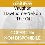 Vaughan Hawthorne-Nelson - The Gift