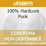 100% Hardcore Punk cd musicale di AA.VV.