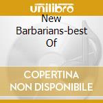 New Barbarians-best Of cd
