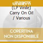(LP Vinile) Carry On Oi! / Various vinile