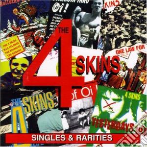 4 Skins - Singles & Rarities cd musicale di 4 SKINS