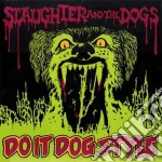 Slaughter & The Dogs - Do It Dog Style cd