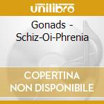 Gonads - Schiz-Oi-Phrenia cd