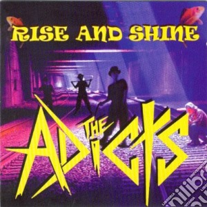 Adicts (The) - Rise And Shine cd musicale di ADICTS