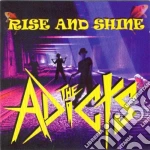 Adicts (The) - Rise And Shine cd