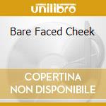 Bare Faced Cheek cd musicale di TOY DOLLS