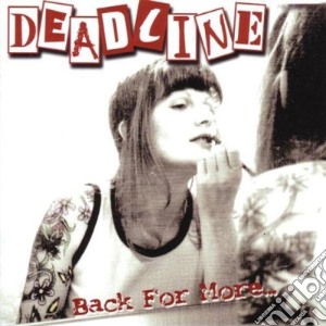Deadline - Back For More cd musicale di DEADLINE