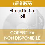 Strength thru oil cd