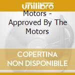 Motors - Approved By The Motors cd