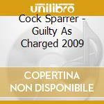 Cock Sparrer - Guilty As Charged 2009 cd musicale di Sparrer Cock