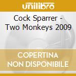 Cock Sparrer - Two Monkeys 2009 cd musicale di Cock Sparrer