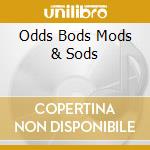 Odds Bods Mods & Sods cd
