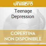 Teenage Depression cd