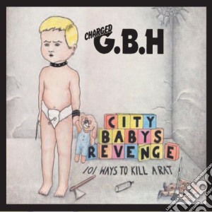 Gbh - City Baby's Revenge cd musicale di G.b.h.