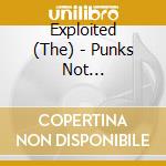 Exploited (The) - Punks Not Dead(Deluxedigipak) cd musicale di EXPLOITED