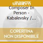 Composer In Person - Kabalevsky / Various cd