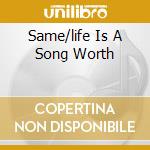 Same/life Is A Song Worth cd musicale di TEDDY PENDERGRASS