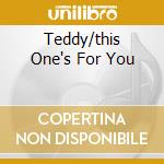 Teddy/this One's For You cd