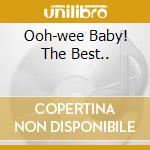 Ooh-wee Baby! The Best.. cd musicale di FRANKIE FORD