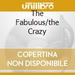 The Fabulous/the Crazy cd