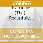 Flamingos (The) - Requstfully Yours / The Sound Of The Flamingos cd musicale di FLAMINGOS