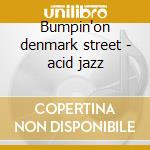 Bumpin'on denmark street - acid jazz cd