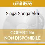 Singa Songa Ska cd
