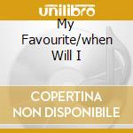 My Favourite/when Will I cd