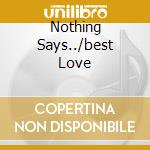 Nothing Says../best Love cd musicale di BUTLER JERRY