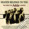 Heaven Belongs To You - The Best Of Jubilee Gospel / Various cd