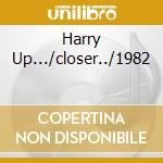 Harry Up.../closer../1982 cd musicale di THE STYLISTICS