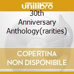 30th Anniversary Anthology(rarities) cd