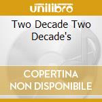 Two Decade Two Decade's cd musicale di THE ROULETTE STORY (