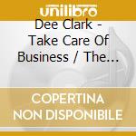 Dee Clark - Take Care Of Business / The Constellation Masters cd