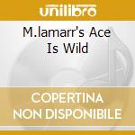 M.lamarr's Ace Is Wild cd
