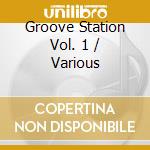 Groove Station Vol. 1 / Various cd