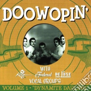 Doowopin' - Dynamite Darling - Volume 1 cd musicale di DOOWOPIN' THE FEDERA